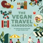 6 Vegan-Friendly Travel Hotspots: Bali to Berlin and Beyond